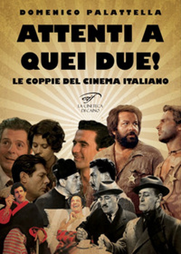 Attenti a quei due! Le coppie del cinema italiano - Librerie.coop Attenti a quei due! Le coppie del cinema italiano - Librerie.coop