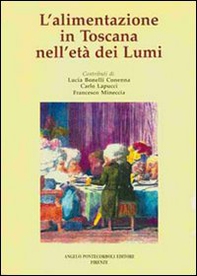 L'alimentazione in Toscana nell'età dei Lumi - Librerie.coop