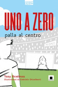 Uno a zero palla al centro - Librerie.coop Uno a zero palla al centro - Librerie.coop