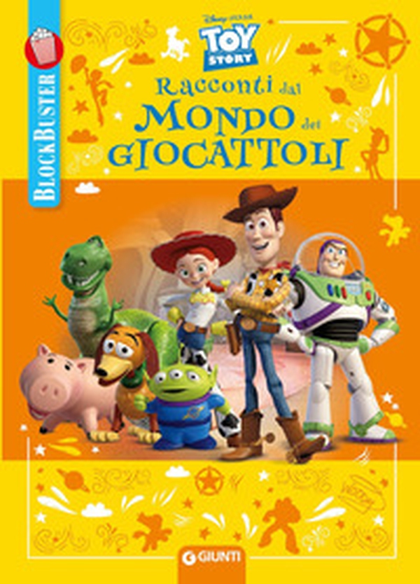 Racconti dal mondo dei giocattoli. Toy Story. Blockbuster - Librerie.coop