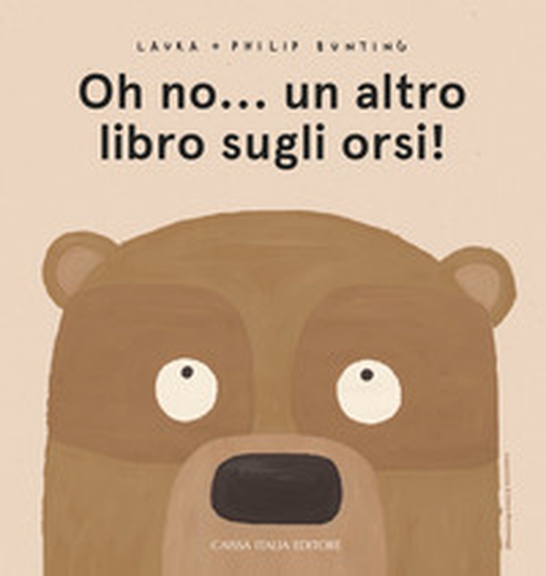 Oh no... un altro libro sugli orsi! - Librerie.coop Oh no... un altro libro sugli orsi! - Librerie.coop