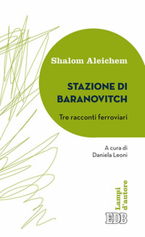 Stazione di Baranovitch. Tre racconti ferroviari - Librerie.coop Stazione di Baranovitch. Tre racconti ferroviari - Librerie.coop
