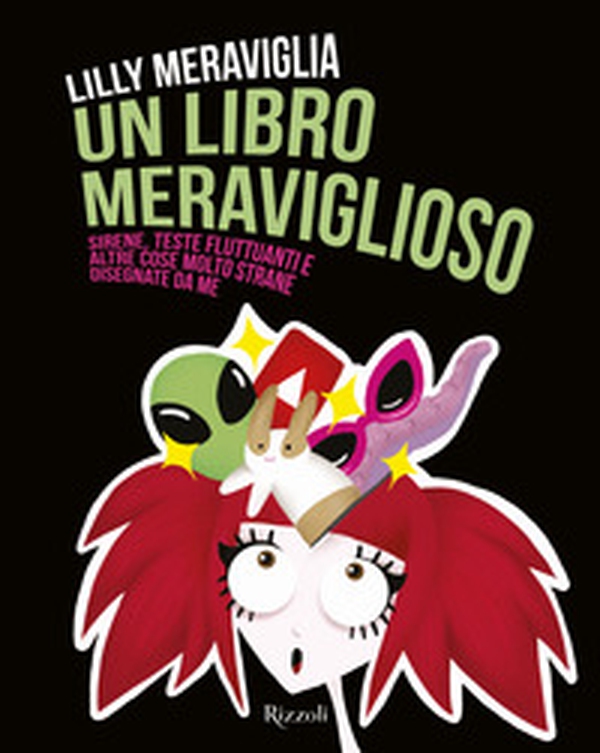 Un libro meraviglioso. Sirene, teste fluttuanti e altre cose molto strane disegnate da me - Librerie.coop Un libro meraviglioso. Sirene, teste fluttuanti e altre cose molto strane disegnate da me - Librerie.coop