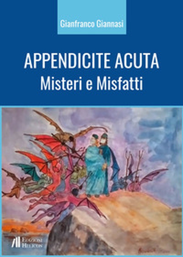 Appendicite acuta. Misteri e Misfatti - Librerie.coop Appendicite acuta. Misteri e Misfatti - Librerie.coop