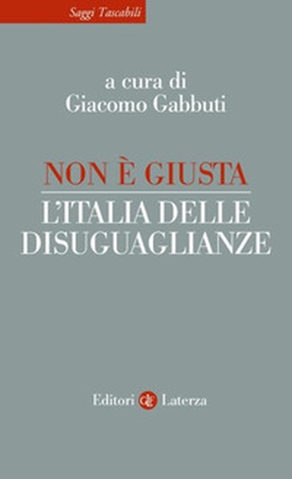 Non è giusta. L'Italia delle disuguaglianze - Librerie.coop Non è giusta. L'Italia delle disuguaglianze - Librerie.coop