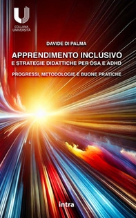 Apprendimento inclusivo e strategie didattiche per DSA e ADHD. Progressi, metodologie e buone pratiche - Librerie.coop