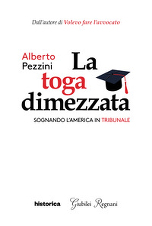 La toga dimezzata. Sognando l'America in tribunale - Librerie.coop La toga dimezzata. Sognando l'America in tribunale - Librerie.coop