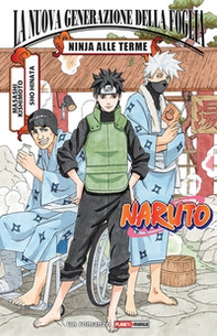 Ninja alle terme. Naruto: La nuova generazione della Foglia - Librerie.coop
