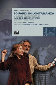 Sguardi in lontananza. Una drammaturgia tratta da «Il gioco dell'universo» di Dacia e Fosco Maraini - Librerie.coop
