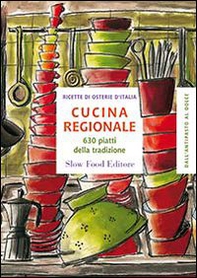 Cucina regionale. 630 piatti della tradizione - Librerie.coop