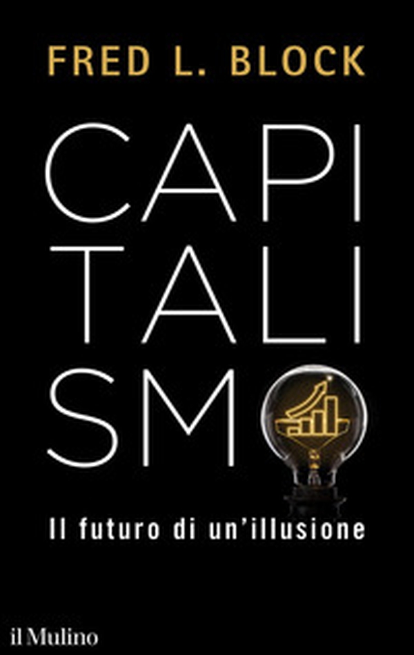Capitalismo. Il futuro di un'illusione - Librerie.coop Capitalismo. Il futuro di un'illusione - Librerie.coop