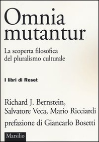 Omnia mutantur. La scoperta filosofica del pluralismo culturale - Librerie.coop