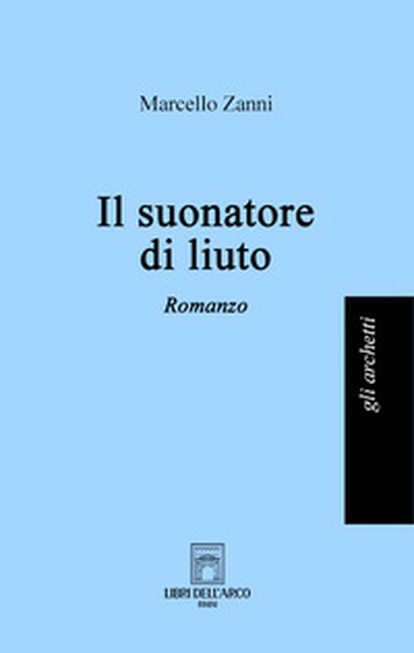 Il suonatore di liuto - Librerie.coop Il suonatore di liuto - Librerie.coop
