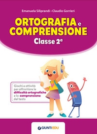 Ortografia e comprensione. Classe 2ª - Vol. 2 - Librerie.coop