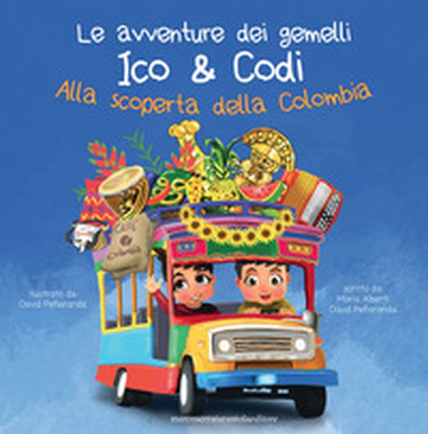 Le avventure dei gemelli Ico & Codi. Alla scoperta della Colombia. Ediz. italiana e spagnola - Librerie.coop Le avventure dei gemelli Ico & Codi. Alla scoperta della Colombia. Ediz. italiana e spagnola - Librerie.coop