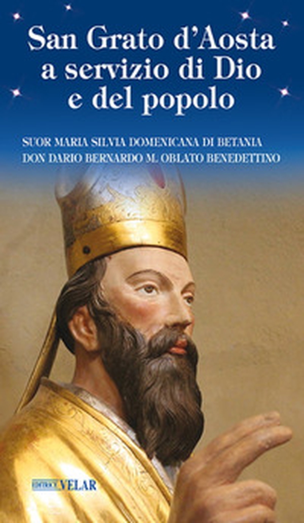 San Grato d'Aosta a servizio di Dio e del popolo - Librerie.coop San Grato d'Aosta a servizio di Dio e del popolo - Librerie.coop