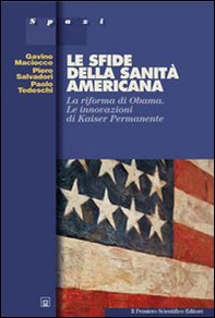 Le sfide della sanità americana. La riforma di Obama. Le innovazioni di Kaiser Permanente - Librerie.coop