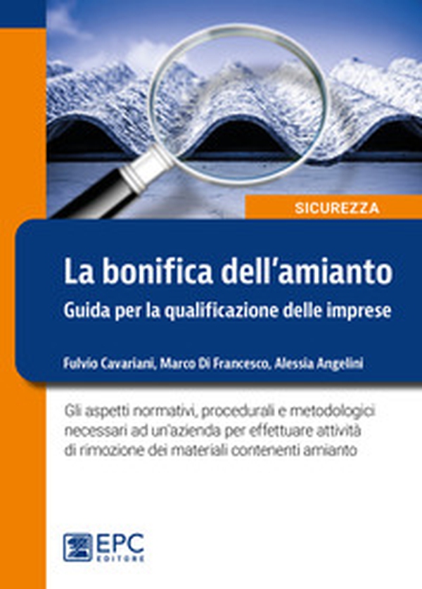 Bonifica dell'amianto. Guida per la qualificazione delle imprese - Librerie.coop Bonifica dell'amianto. Guida per la qualificazione delle imprese - Librerie.coop