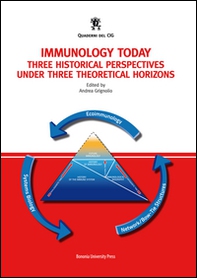 Immunology today. Three historical perspectives under three theoretical horizons - Librerie.coop