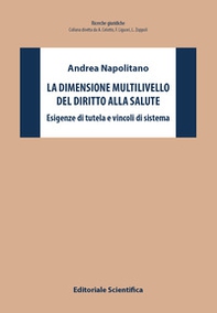 La dimensione multilivello del diritto alla salute. Esigenze di tutela e vincoli di sistema - Librerie.coop