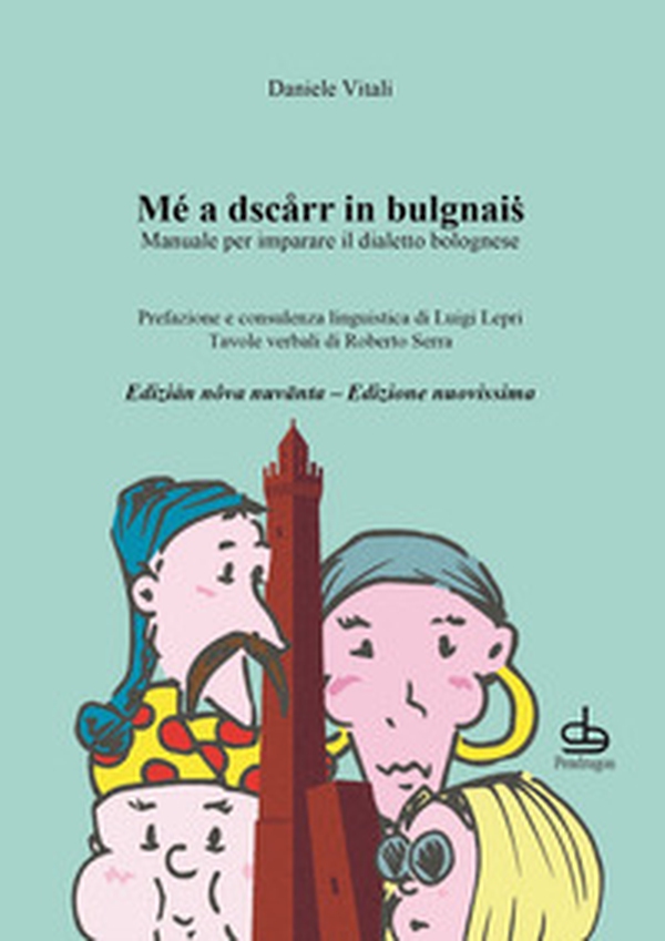 Mé a dscarr in bulgnais. Manuale di dialetto bolognese - Librerie.coop Mé a dscarr in bulgnais. Manuale di dialetto bolognese - Librerie.coop
