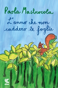 L'anno che non caddero le foglie - Librerie.coop L'anno che non caddero le foglie - Librerie.coop
