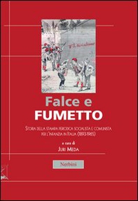 Falce e fumetto. Storia della stampa periodica socialista e comunista per l'infanzia in Italia (1893-1965) - Librerie.coop Falce e fumetto. Storia della stampa periodica socialista e comunista per l'infanzia in Italia (1893-1965) - Librerie.coop