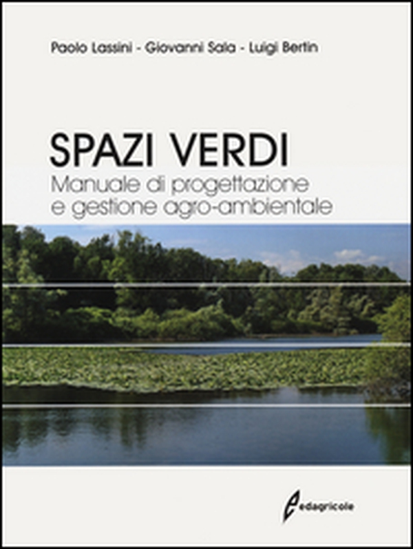 Spazi verdi. Manuale di progettazione e gestione agro-ambientale - Librerie.coop Spazi verdi. Manuale di progettazione e gestione agro-ambientale - Librerie.coop