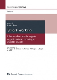 Smart working. Il lavoro che cambia: regole, organizzazione, tecnologia, impatto sociale - Librerie.coop