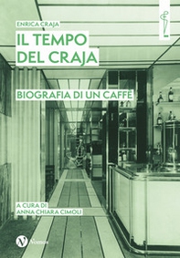 Il tempo del Craja. Biografia di un caffè - Librerie.coop