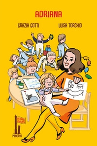 Adriana. Una donna di passione e azione: Adriana Lodi - Librerie.coop