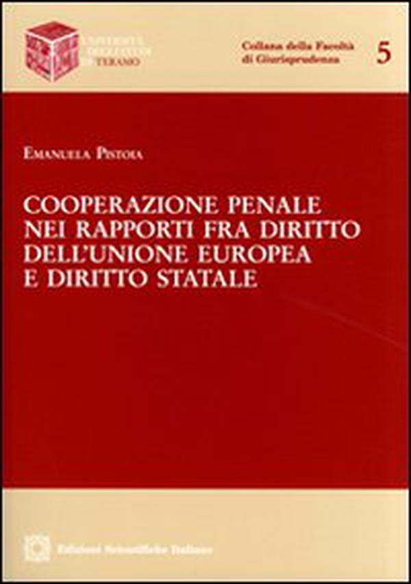 Cooperazione penale nei rapporti fra diritto dell'Unione Europea e diritto statale - Librerie.coop Cooperazione penale nei rapporti fra diritto dell'Unione Europea e diritto statale - Librerie.coop