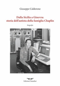 Dalla Sicilia a Ginevra: storia dell'autista della famiglia di Chaplin - Librerie.coop
