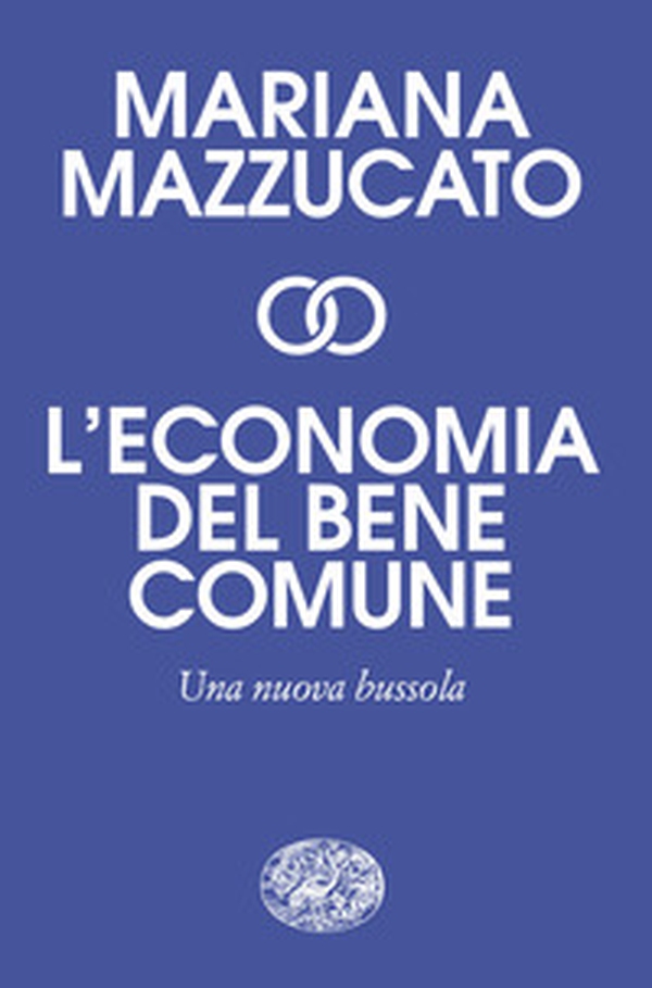L'economia del bene comune. Una nuova bussola - Librerie.coop