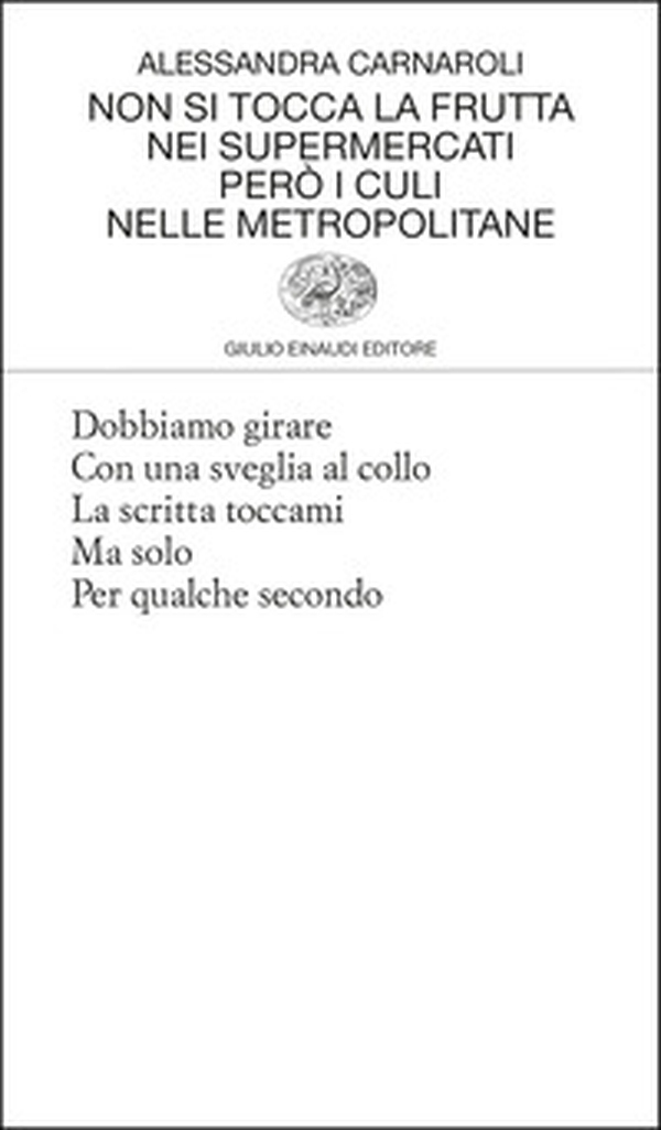 Non si tocca la frutta nei supermercati però i culi nelle metropolitane - Librerie.coop Non si tocca la frutta nei supermercati però i culi nelle metropolitane - Librerie.coop