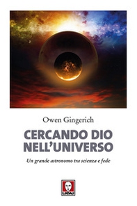 Cercando Dio nell'universo. Un grande astronomo tra scienza e fede - Librerie.coop
