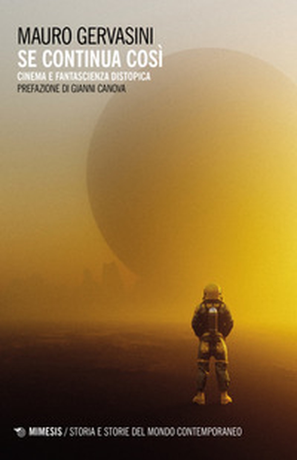 Se continua così. Cinema e fantascienza distopica - Librerie.coop Se continua così. Cinema e fantascienza distopica - Librerie.coop