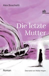 Die letzte Mutter - Librerie.coop Die letzte Mutter - Librerie.coop