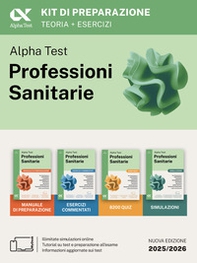 Alpha Test. Professioni sanitarie. Kit di preparazione. Per l'ammissione ai corsi di laurea triennale delle professioni sanitarie, tra cui fisioterapia, logopedia, infermieristica, ostetricia, dietistica, igiene dentale, tecniche di radiologia. Ediz. MyDe - Librerie.coop