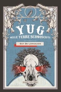 Yug nelle terre sconosciute - Librerie.coop Yug nelle terre sconosciute - Librerie.coop