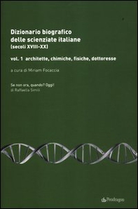 Dizionario biografico delle scienziate italiane (secoli XVIII-XX) - Vol. 1 - Librerie.coop