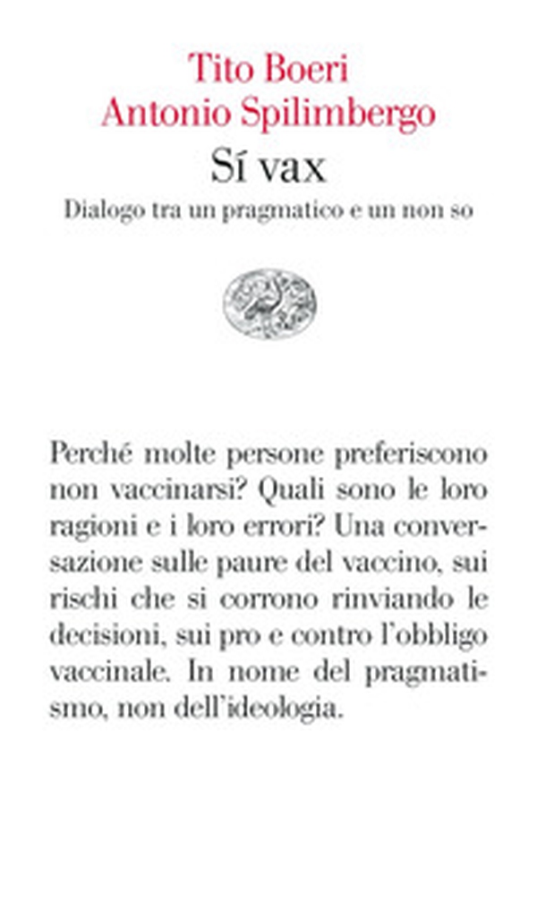 Sì vax. Dialogo tra un pragmatico e un non so - Librerie.coop Sì vax. Dialogo tra un pragmatico e un non so - Librerie.coop