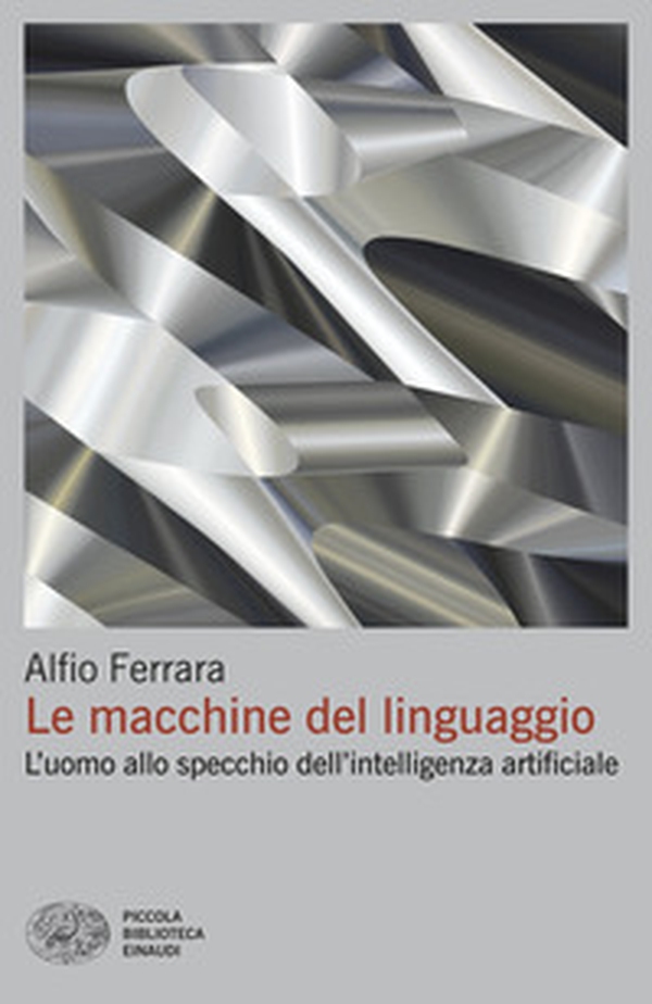 Le macchine del linguaggio. L'uomo allo specchio dell'intelligenza artificiale - Librerie.coop Le macchine del linguaggio. L'uomo allo specchio dell'intelligenza artificiale - Librerie.coop