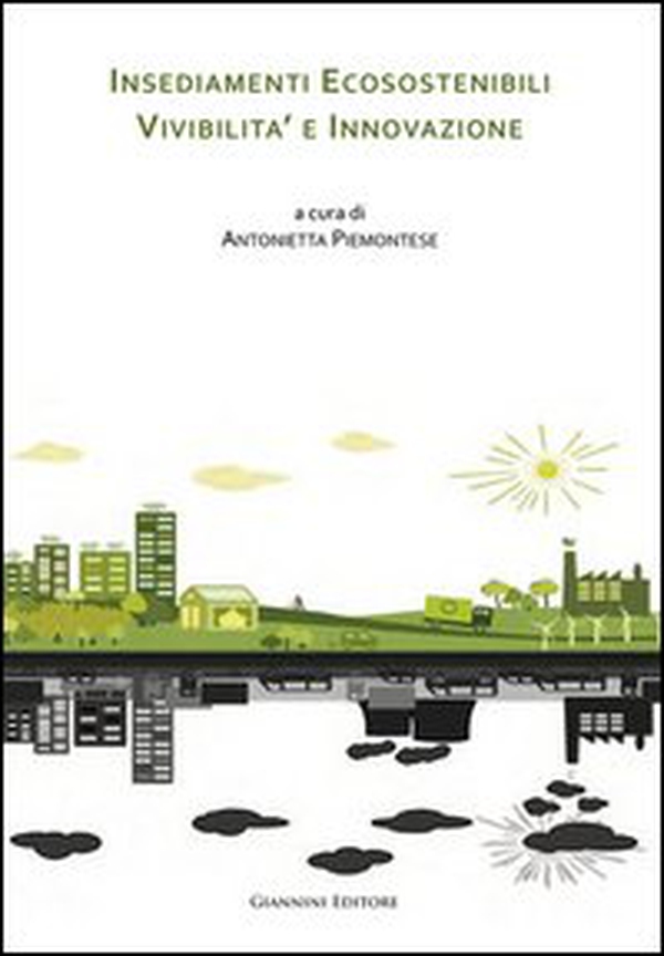 Insediamenti ecosostenibili, vivibilità e innovazione - Librerie.coop Insediamenti ecosostenibili, vivibilità e innovazione - Librerie.coop