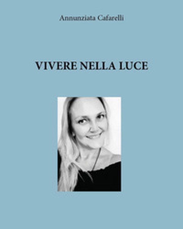 Vivere nella luce - Librerie.coop Vivere nella luce - Librerie.coop