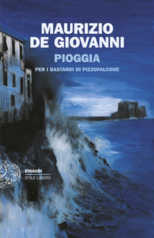 Pioggia per i Bastardi di Pizzofalcone - Librerie.coop Pioggia per i Bastardi di Pizzofalcone - Librerie.coop