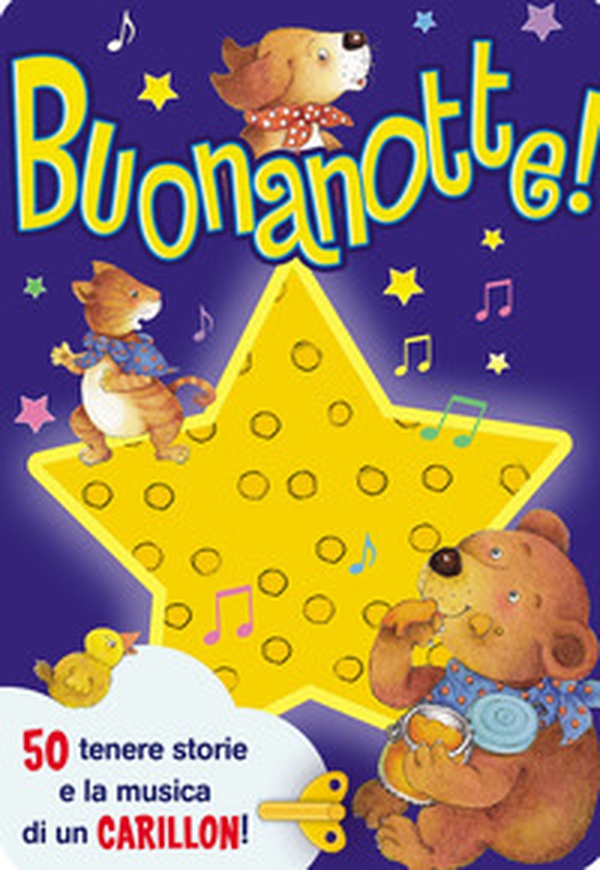 Buonanotte! 50 tenere storie e la musica di un carillon! - Librerie.coop Buonanotte! 50 tenere storie e la musica di un carillon! - Librerie.coop