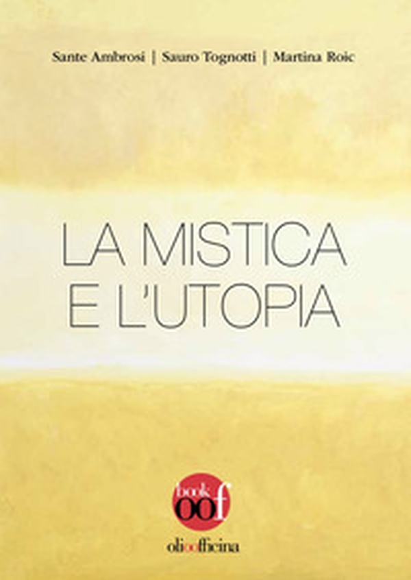 La mistica e l'utopia - Librerie.coop La mistica e l'utopia - Librerie.coop
