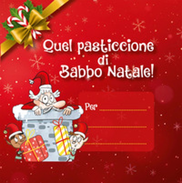Quel pasticcione di Babbo Natale - Vol. 1-3 - Librerie.coop