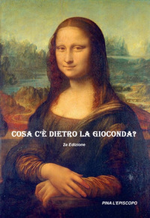 Cosa c'è dietro la Gioconda - Librerie.coop Cosa c'è dietro la Gioconda - Librerie.coop